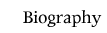 biography